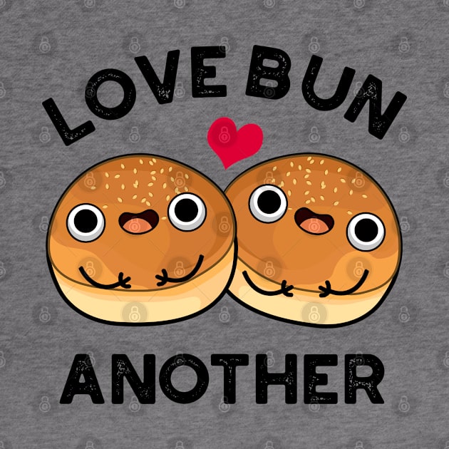 Love Bun Another Cute Food Pun by punnybone